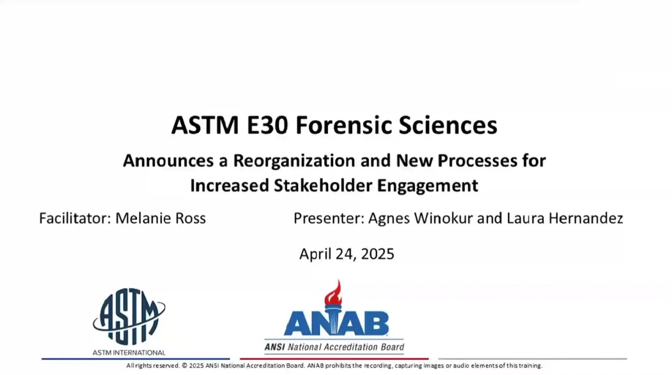 ASTM Committee E30 on Forensic Sciences Announces a Reorganization and New Processes for Increased Stakeholder Engagement