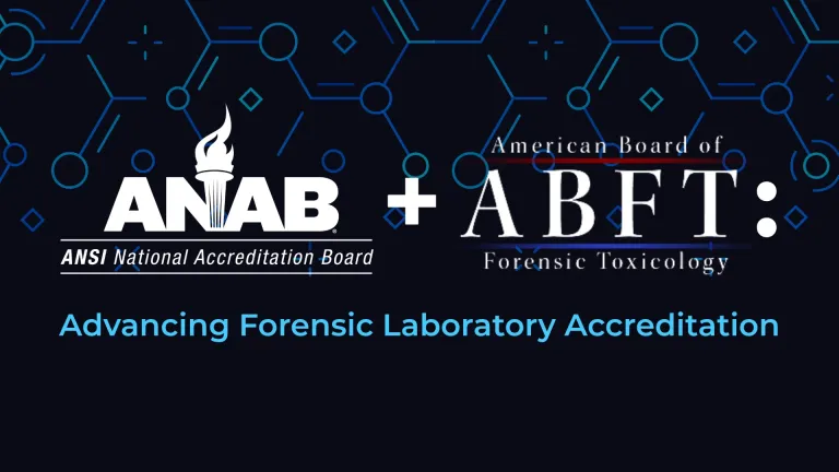 ANAB and American Board of Forensic Toxicology Renew Agreement to Advance Forensic Laboratory Accreditation