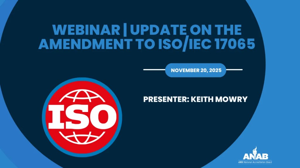 Update on the Amendment to ISO/IEC 17065 webinar
